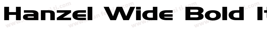Hanzel Wide Bold Ita字体转换